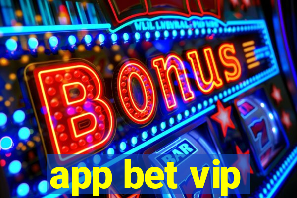 app bet vip